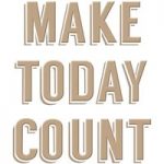 Spellbinders Glimmer Hot Foil Stamp Plate Make Today Count Sentiment