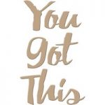 Spellbinders Glimmer Hot Foil Stamp Plate You Got This Sentiment